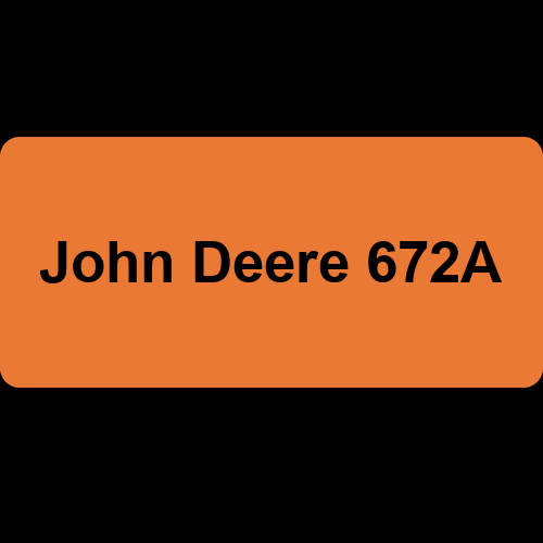 John Deere 672A